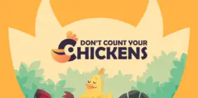Dont Count Your Chickens