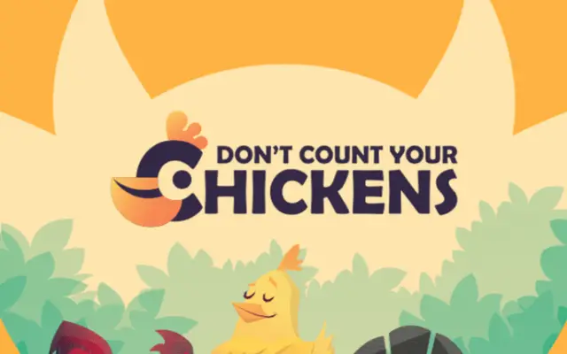 Dont Count Your Chickens