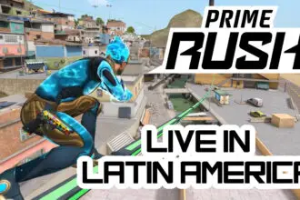 Prime Rush Blasts Off Across LATAM