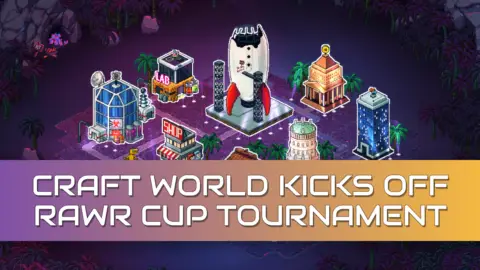 Craft World Kicks Off RAWR Cup Tournament