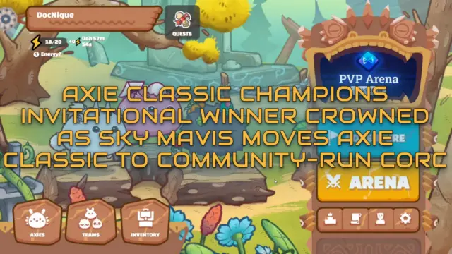 Axie Classic Champions Invitational Winner Crowned As Sky Mavis Moves Axie Classic To Community-Run CORC