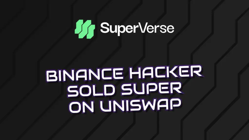 The SuperVerse logo on a dark striped background, with the words Binance hacker sold SUPER on Uniswap.